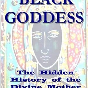Fear of A Black Goddess: The Hidden History of the Divine Mother Paperback